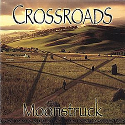 Moonstruck - Crossroads album
