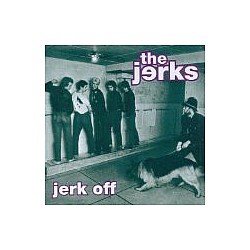 Jerks - Jerk Off альбом