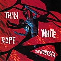 Thin White Rope - Ruby Sea альбом