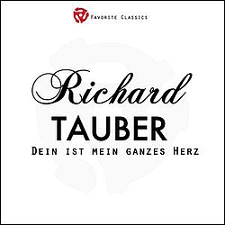 Richard Tauber - Dein ist mein ganzes Herz album