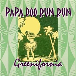 Papa Doo Run Run - Greenifornia album