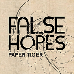 Paper Tiger - False Hopes альбом