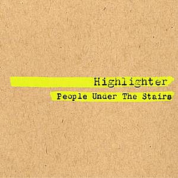 People Under The Stairs - Highlighter album