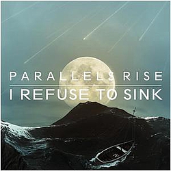Parallels Rise - I Refuse To Sink альбом