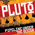 Pluto - Pipeline Under The Ocean album