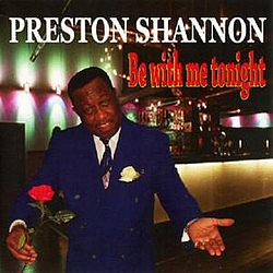 Preston Shannon - Be With Me Tonight album