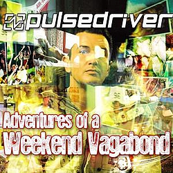 Pulsedriver - Adventures Of A Weekend Vagabond album