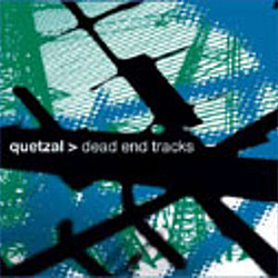 Quetzal - Dead End Tracks альбом