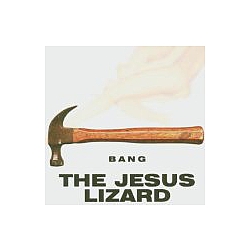 Jesus Lizard - Bang альбом