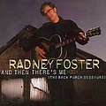 Radney Foster - And Then There&#039;s Me album
