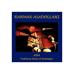 Rahman Asadollahi - Ana: Traditional Music Of Azerbaijan альбом