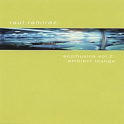 Raul Ramirez - Ecomusica Vol.2: Ambient Lounge album