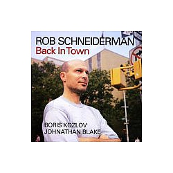 Rob Schneiderman - Back In Town альбом