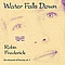 Robin Frederick - Water Falls Down альбом