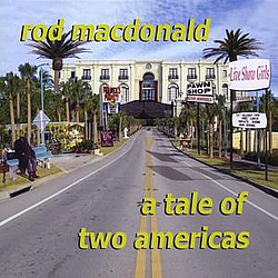 Rod MacDonald - A Tale Of Two Americas альбом