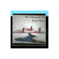Ron Kobayashi Trio - Exotic Places album