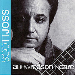 Scott Joss - A New Reason To Care альбом