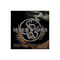 Seven Wishes - Destination: Alive альбом