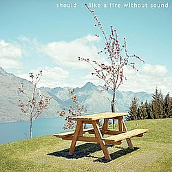 Should - Like A Fire Without Sound альбом