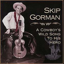 Skip Gorman - A Cowboy&#039;s Wild Song To His Herd альбом
