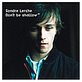 Sondre Lerche - Don&#039;t Be Shallow альбом