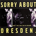Sorry About Dresden - How the Cold War Began album