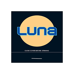 Luna - Close Cover Before Striking album