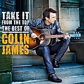 Colin James - Take It From The Top: Best Of album