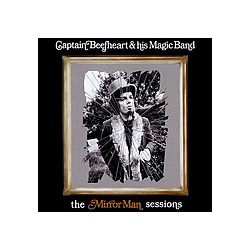 Captain Beefheart &amp; His Magic Band - The Mirror Man Sessions альбом