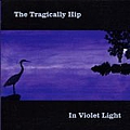 Tragically Hip - In Violet Light альбом