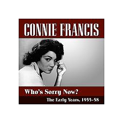 Connie Francis - Who&#039;s Sorry Now?...The Early Years 1955-58 альбом