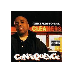 Consequence - Take &#039;Em to the Cleaners album