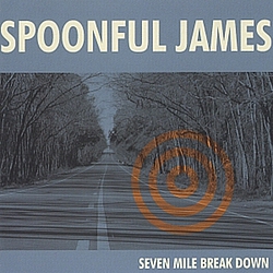 Spoonful James - Seven Mile Breakdown альбом