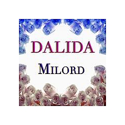 Dalida - Milord (80 chansons en franÃ§ais et en italien - remasterisÃ©es) альбом