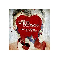The White Buffalo - Shadows, Greys &amp; Evil Ways album