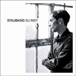 Staubkind - Zu weit альбом