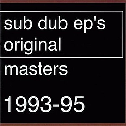 Sub Dub - Original Masters 1993-95 альбом