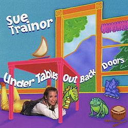 Sue Trainor - Under Tables, Out Back Doors альбом