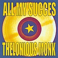 Thelonious Monk - All My Succes альбом
