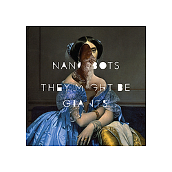 They Might Be Giants - Nanobots альбом