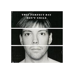This Perfect Day - Don&#039;t smile album