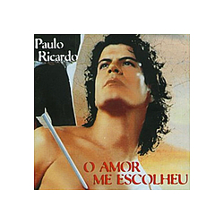 Paulo Ricardo - O Amor Me Escolheu альбом