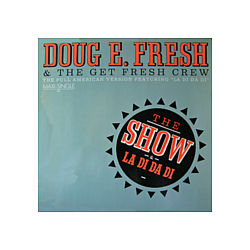 Doug E. Fresh &amp; The Get Fresh Crew - The Show / La-Di-Da-Di альбом