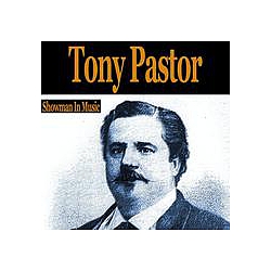 Tony Pastor - Showman in Music альбом