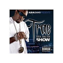 Trae - Tha Truth Show альбом
