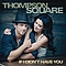 Thompson Square - If I Didn&#039;t Have You альбом