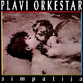 Plavi Orkestar - Simpatija альбом