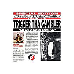 Trigger Tha Gambler - Life&#039;s a 50/50 Gamble album