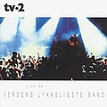 Tv-2 - Verdens Lykkeligste Band - Live 99 album
