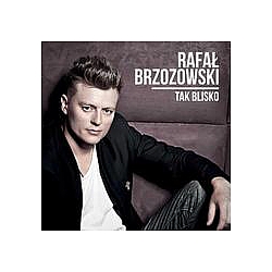 Rafał Brzozowski - Tak Blisko album